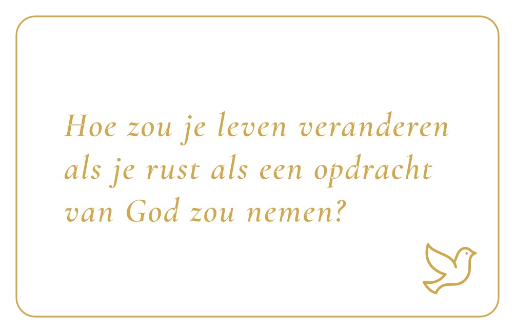 Reflectiekaartje met daarop: "Hoe zou je leven veranderen als je rust als een opdracht van God zou nemen?"