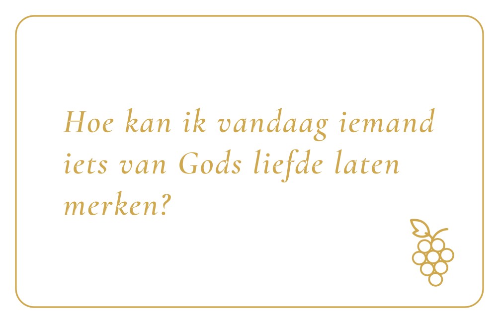 Reflectiekaartje met daarop: "Hoe kan ik vandaag iemand iets van Gods liefde laten merken?"